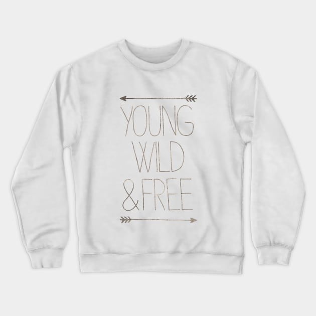 Young Wild and Free Crewneck Sweatshirt by Elefunk